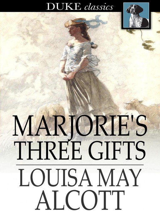 Title details for Marjorie's Three Gifts by Louisa May Alcott - Wait list